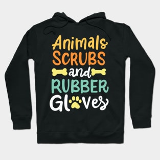 Animals, Scrubs And Rubber Gloves Vet Veterinary Hoodie